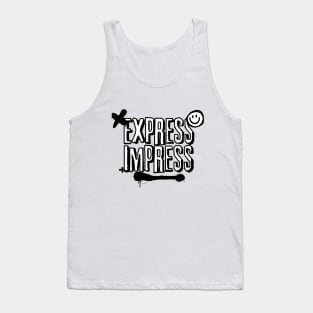 Express, impress Tank Top